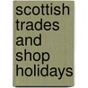 Scottish Trades And Shop Holidays by Unknown