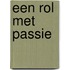 Een rol met passie