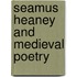 Seamus Heaney and Medieval Poetry