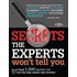 Secrets The Expers Won't Tell You