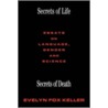 Secrets of Life, Secrets of Death door F. Keller Evelyn