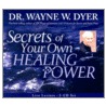 Secrets of Your Own Healing Power door Wayne W. Dyer