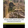 Selected Articles On Unemployment door Julia E. Johnsen