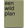 Een wild plan door E. Wilks