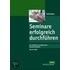 Seminare erfolgreich durchführen