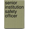Senior Institution Safety Officer door Onbekend