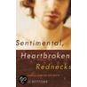 Sentimental, Heartbroken Rednecks door Greg Bottoms