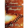 Serene and Not So Serene Thoughts by Kelly White