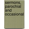Sermons, Parochial And Occasional door J.B. 1813-1878 Mozley