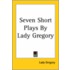 Seven Short Plays By Lady Gregory