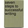 Seven Steps to Successful Writing by Graham Foster