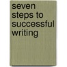Seven Steps to Successful Writing door Graham Foster