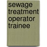 Sewage Treatment Operator Trainee door Onbekend