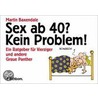 Sex ab Vierzig (40)? Kein Problem by Martin Baxendale
