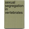 Sexual Segregation in Vertebrates door Ruckstuhl K.