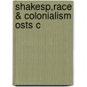 Shakesp,race & Colonialism Osts C by Ania Loomba