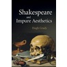 Shakespeare And Impure Aesthetics door Hugh Grady