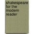 Shakespeare For The Modern Reader