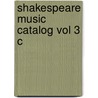 Shakespeare Music Catalog Vol 3 C door Thatcher