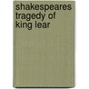 Shakespeares Tragedy Of King Lear by William James Rolfe