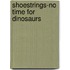 Shoestrings-No Time For Dinosaurs