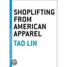 Shoplifting from American Apparel by Tao Lin