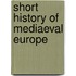 Short History Of Mediaeval Europe