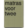 Matras voor twee by K. O'Reilly