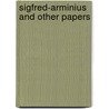 Sigfred-Arminius And Other Papers door GuAdegreebrandur Vigfusson
