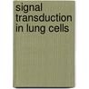 Signal Transduction in Lung Cells door Onbekend