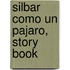 Silbar Como Un Pajaro, Story Book