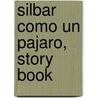 Silbar Como Un Pajaro, Story Book door Vazquez