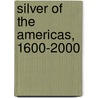Silver Of The Americas, 1600-2000 door Jeannine Falino