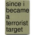 Since I Became A Terrorist Target