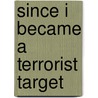Since I Became A Terrorist Target by Allan Luks