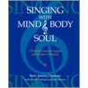 Singing with Mind, Body, and Soul by Joseph Hoffman