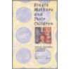 Single Mothers and Their Children door Shurlee Swain