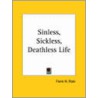Sinless, Sickless, Deathless Life door Frank N. Riale