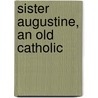 Sister Augustine, An Old Catholic door Christine Hoiningen-Huene
