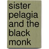 Sister Pelagia and the Black Monk by Boris Akunin