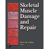 Skeletal Muscle Damage And Repair by Peter M. Tiidus