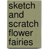 Sketch And Scratch Flower Fairies door Peter Pauper Press