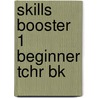 Skills Booster 1 Beginner Tchr Bk by Hannah Green