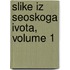 Slike Iz Seoskoga Ivota, Volume 1
