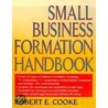 Small Business Formation Handbook by Robert E. Cooke