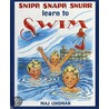 Snipp, Snapp, Snurr Learn to Swim by Maj Lindman