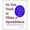 So You Need to Make a Spreadsheet by Yvonne Hayden