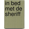 In bed met de sheriff by Matthew Fox