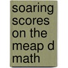 Soaring Scores on the Meap D Math door Onbekend
