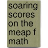 Soaring Scores on the Meap F Math door Onbekend